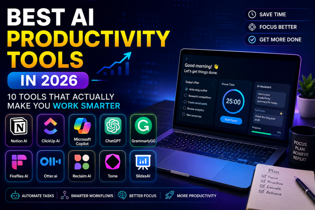 Best AI Productivity Tools in 2026: 10 Tools That Actually Make You Work Smarter